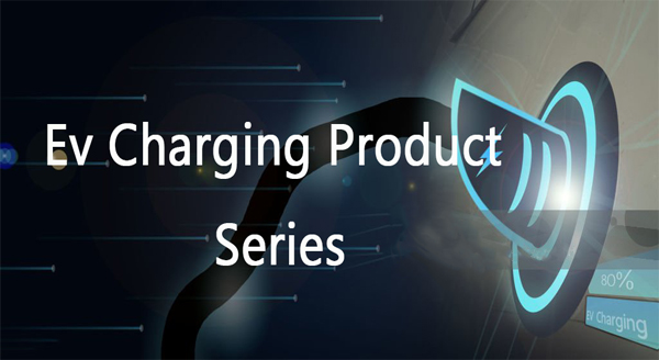 Ev Charging Product Series